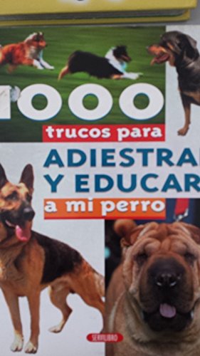 1000 Trucos para Adiestrar a mi Perro