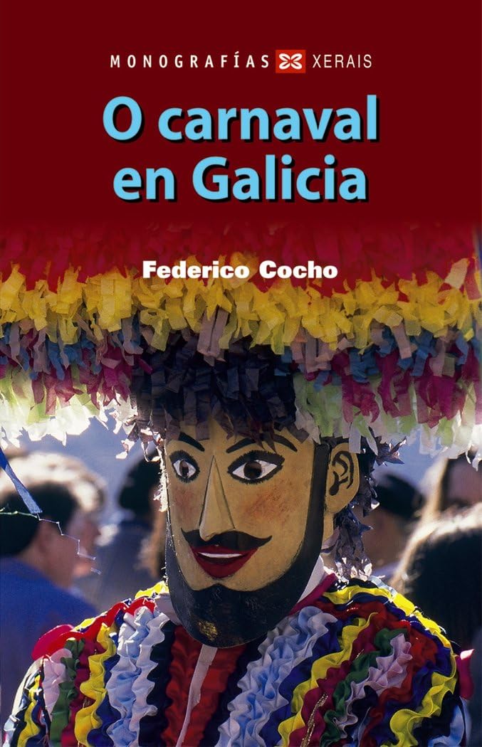 O carnaval en Galicia (TURISMO / OCIO - MONTES E FONTES - Monografías)
