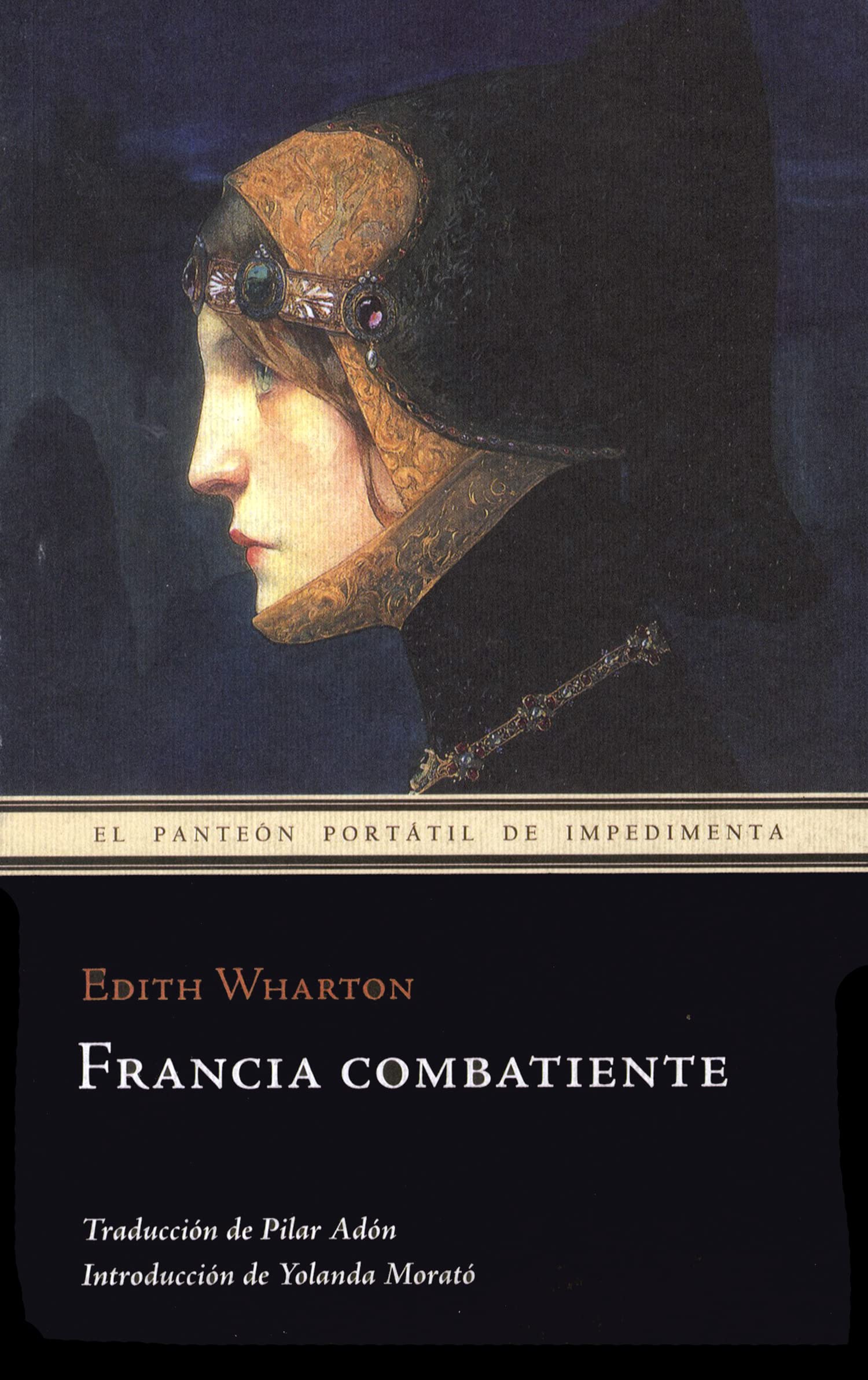 Francia Combatiente: De Dunkerque a Belfort: 2 (El panteón portátil de Impedimenta)