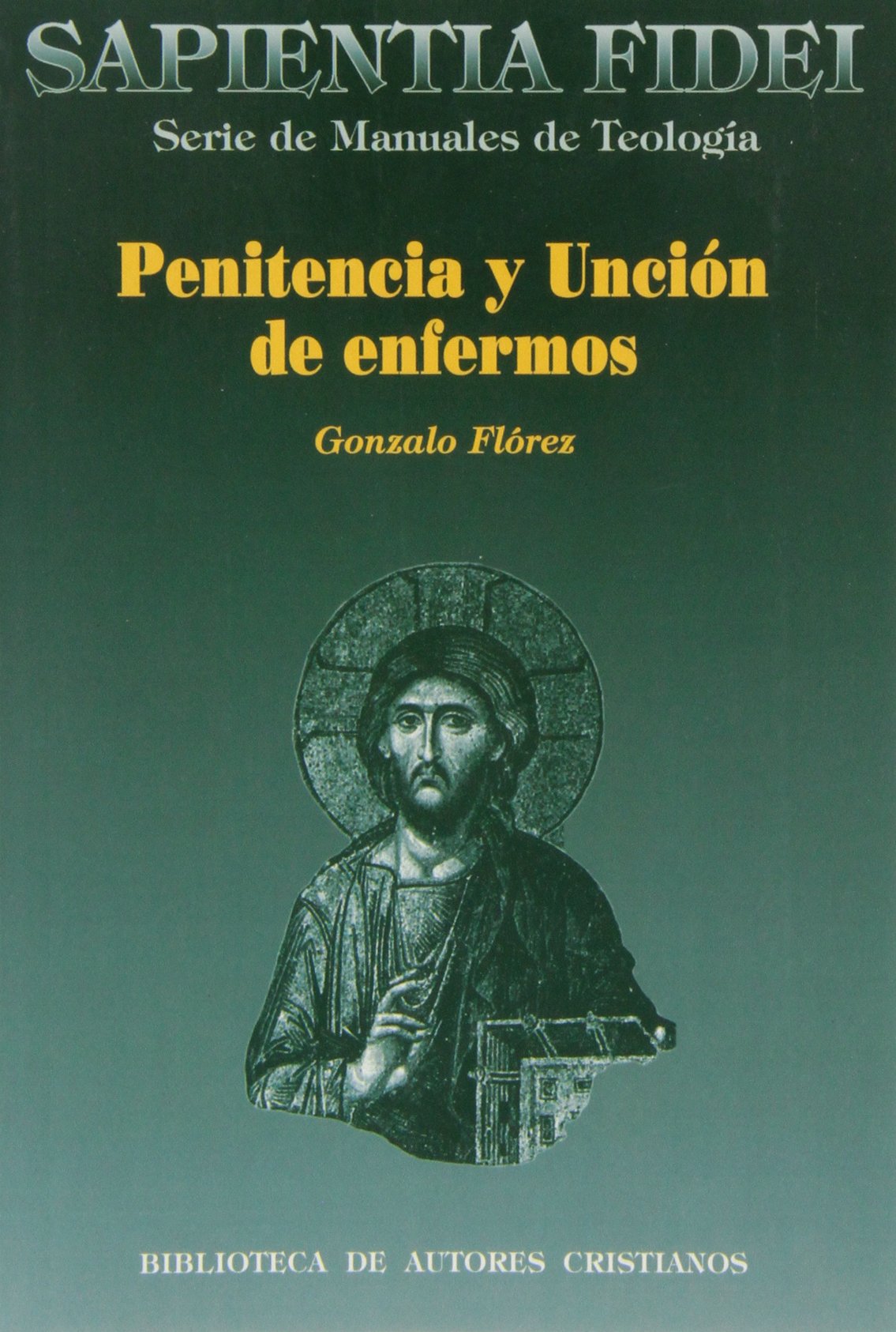 Penitencia y unción de enfermos: 2 (SAPIENTIA FIDEI)