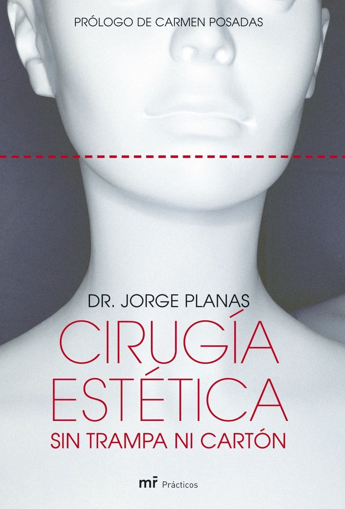 Cirugía estética sin trampa ni cartón: 1 (MR Prácticos)