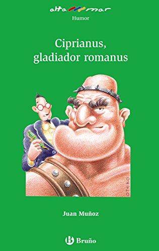 Ciprianus, gladiador romanus (Castellano - A PARTIR DE 10 AÑOS - ALTAMAR)