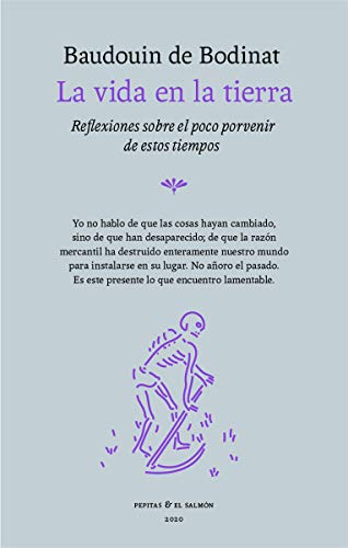 La vida en la Tierra: Reflexiones sobre el poco porvenir de estos tiempo: 2 (Pepitas & El Salmón)