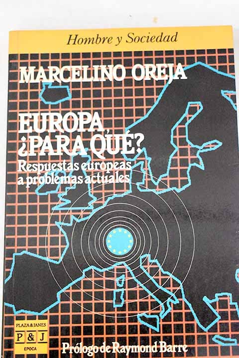Europa, ¿para qué? : respuestas europeas a problemas actuales