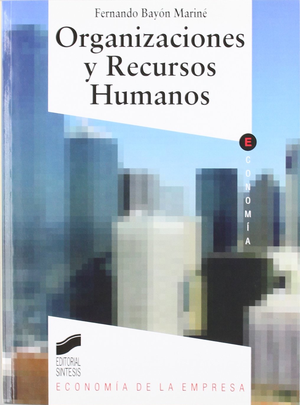 Organizaciones y recursos humanos: 5 (Síntesis economía. Economía de la empresa)