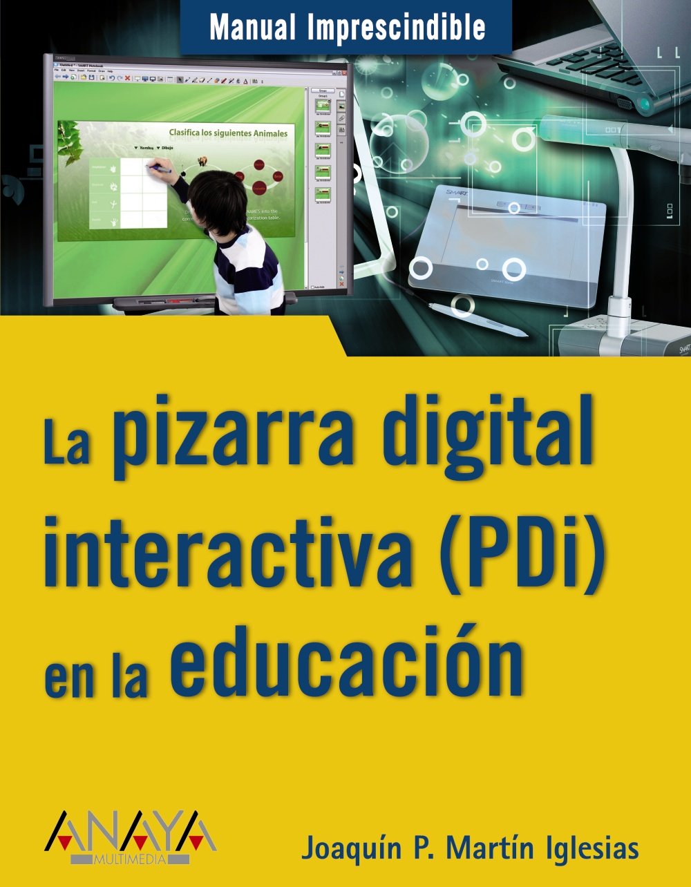La pizarra digital interactiva (PDi) en la educación (Manuales Imprescindibles)