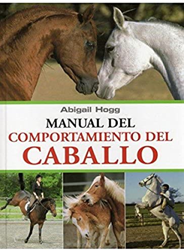 MANUAL DEL COMPORTAMIENTO DEL CABALLO (GUIAS DEL NATURALISTA-ANIMALES DOMESTICOS-CABALLOS)