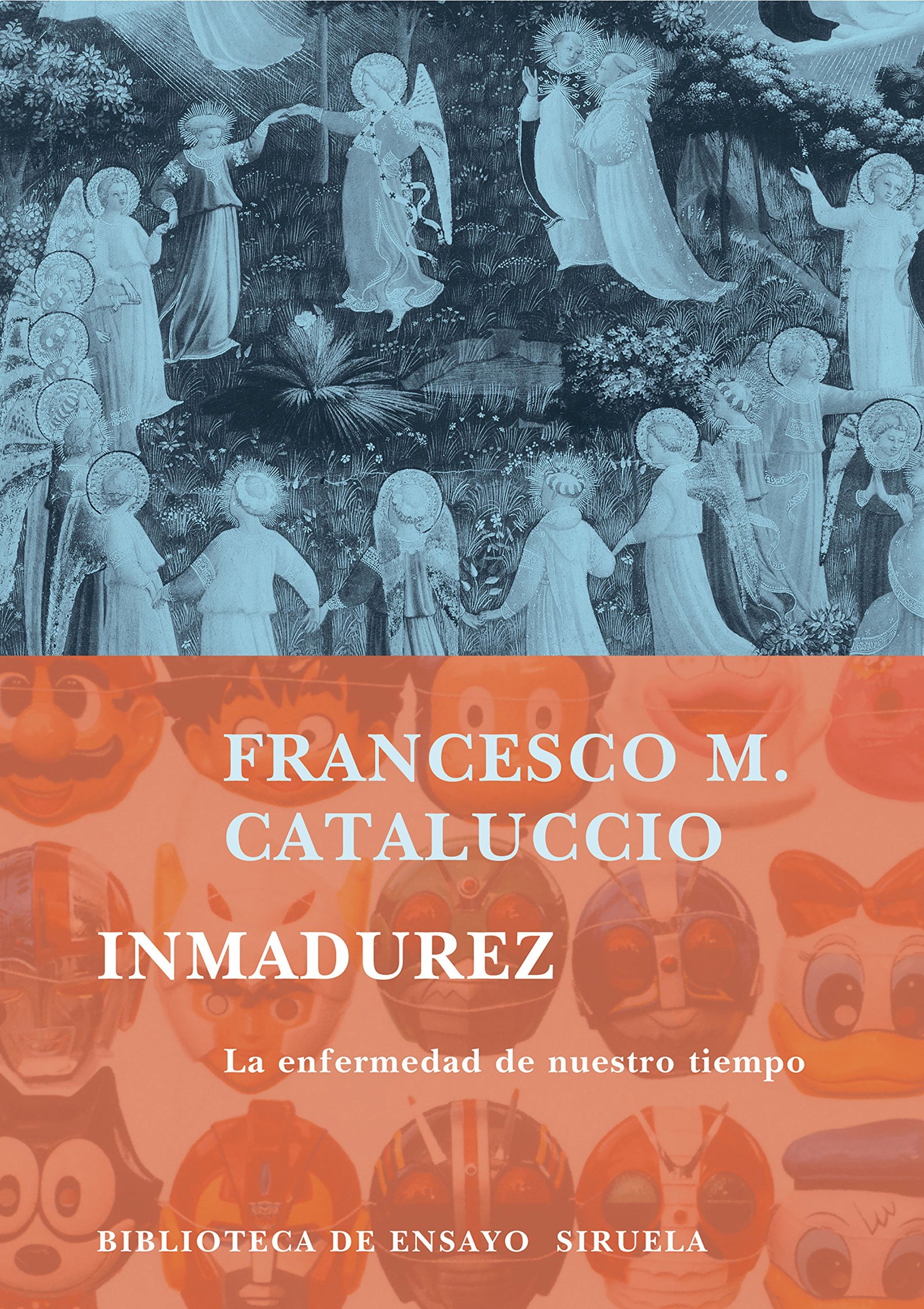 Inmadurez: La enfermedad de nuestro tiempo: 46 (Biblioteca de Ensayo / Serie mayor)
