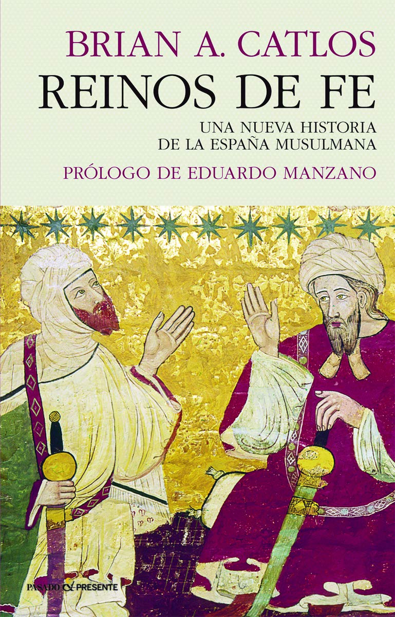 Reinos de fe: Una nueva historia de la España musulmana