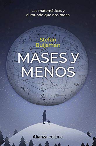 Mases y menos: Las matemáticas y el mundo que nos rodea (Libros Singulares (LS))