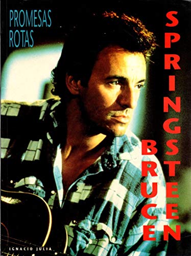 Bruce springsteen, promesas rotas