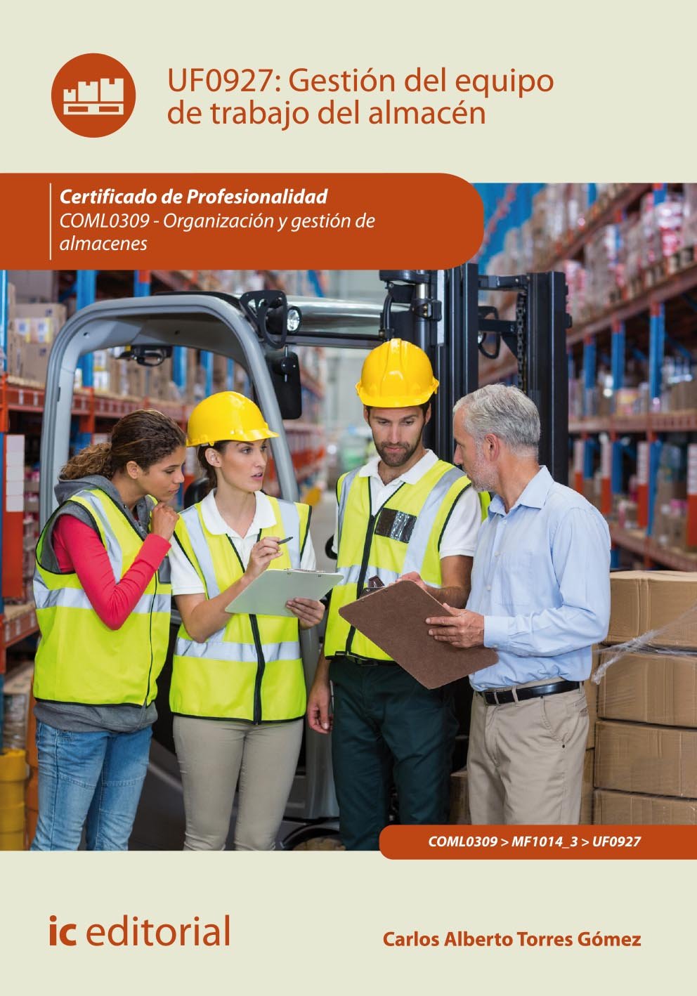 Gestión del equipo de trabajo del almacén. COML0309 - Organización y gestión de almacenes (SIN COLECCION)