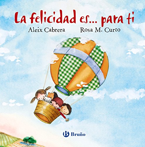 La felicidad es... para ti (Castellano - A PARTIR DE 3 AÑOS - LIBROS DIDÁCTICOS - Libros de emociones)