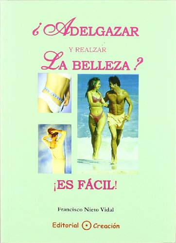 ¿Adelgazar y realzar la belleza? ¡es fácil! (SIN COLECCION)