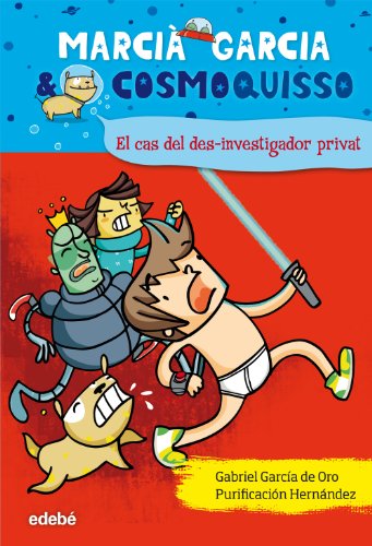 6. El cas del des-investigador privat (Marcià Garcia& Cosmoquisso)