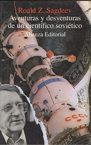Aventuras y desventuras de un cientifico sovietico/ Adventures and Disadventures of the Scientific Soviet: Desde Stalin a La Guerra De Las Galaxias