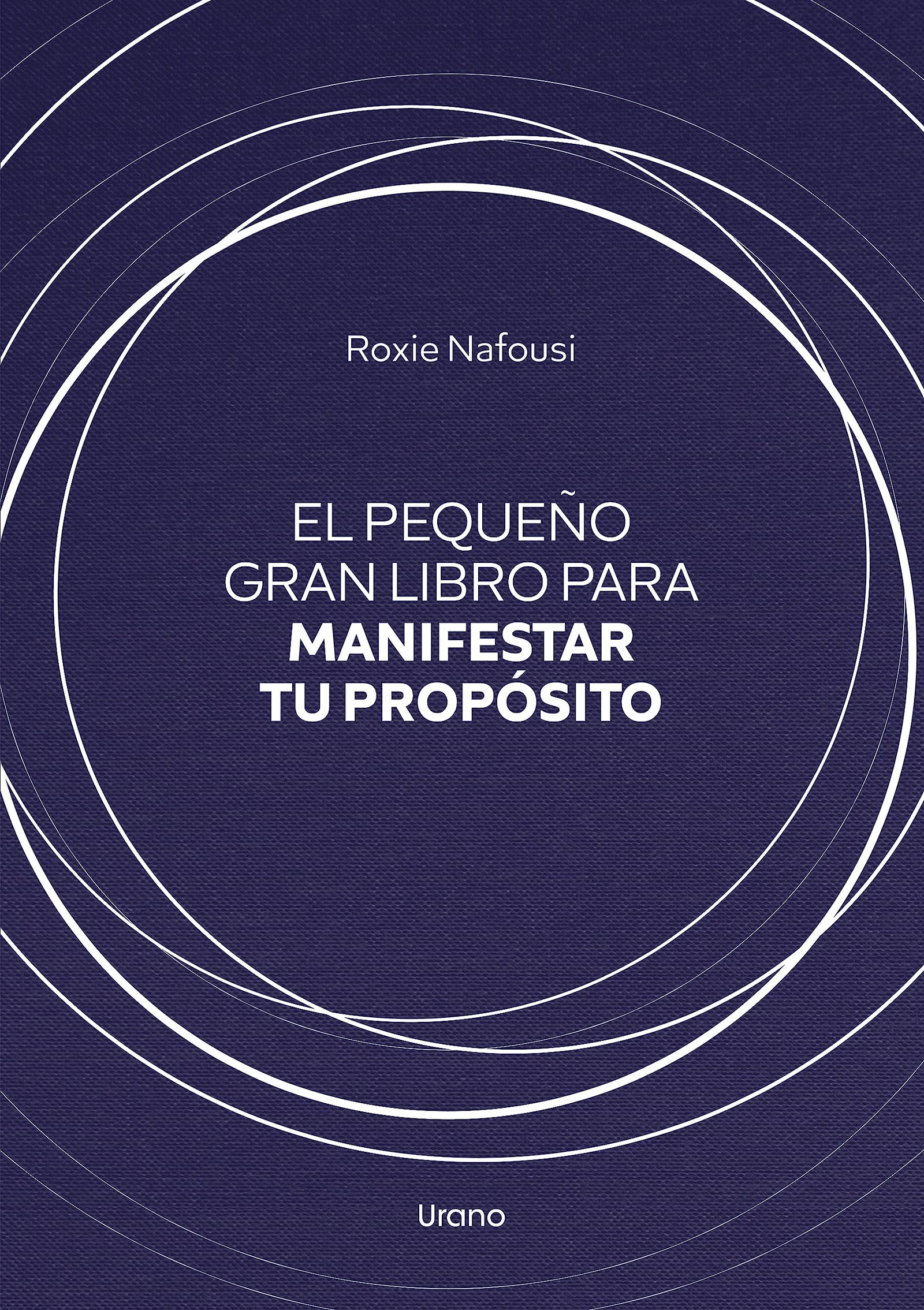 El pequeño gran libro para manifestar tu propósito: -: - (Crecimiento personal): -