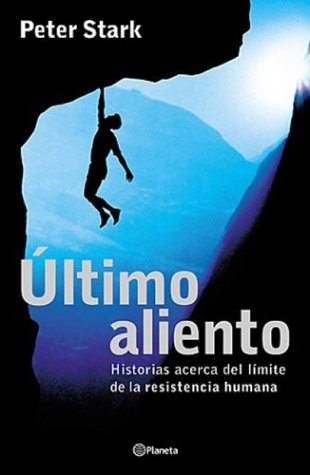 Ultimo Aliento - Historias Acerca del Limite de La Resistenc
