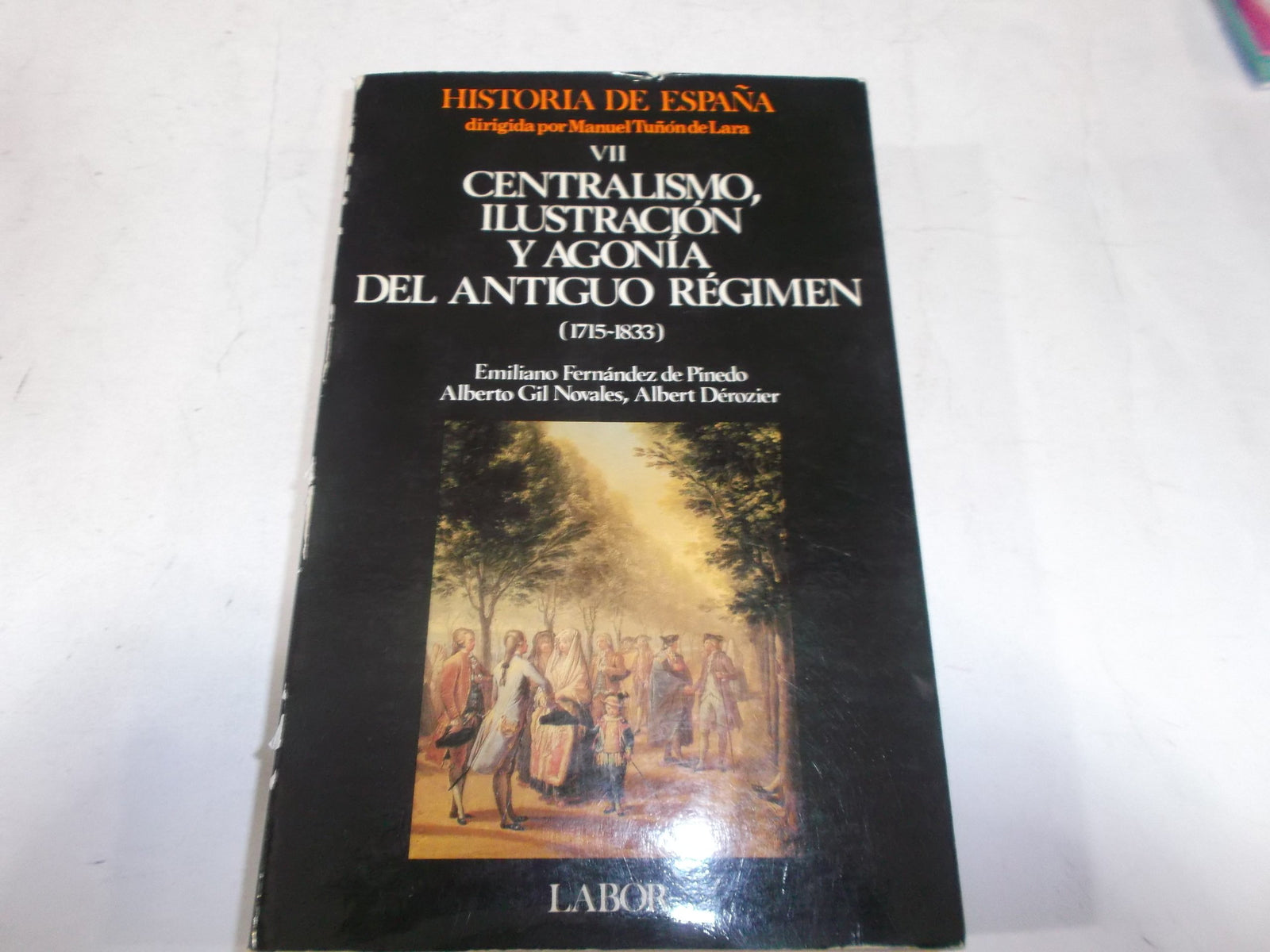 Centralismo,ilustra.y agonia de antiguo regimen 1715-1833. h. esp. VII
