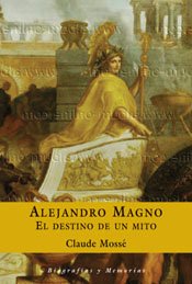 Alejandro Magno: El Destino De Un Mito/Destiny and Myth