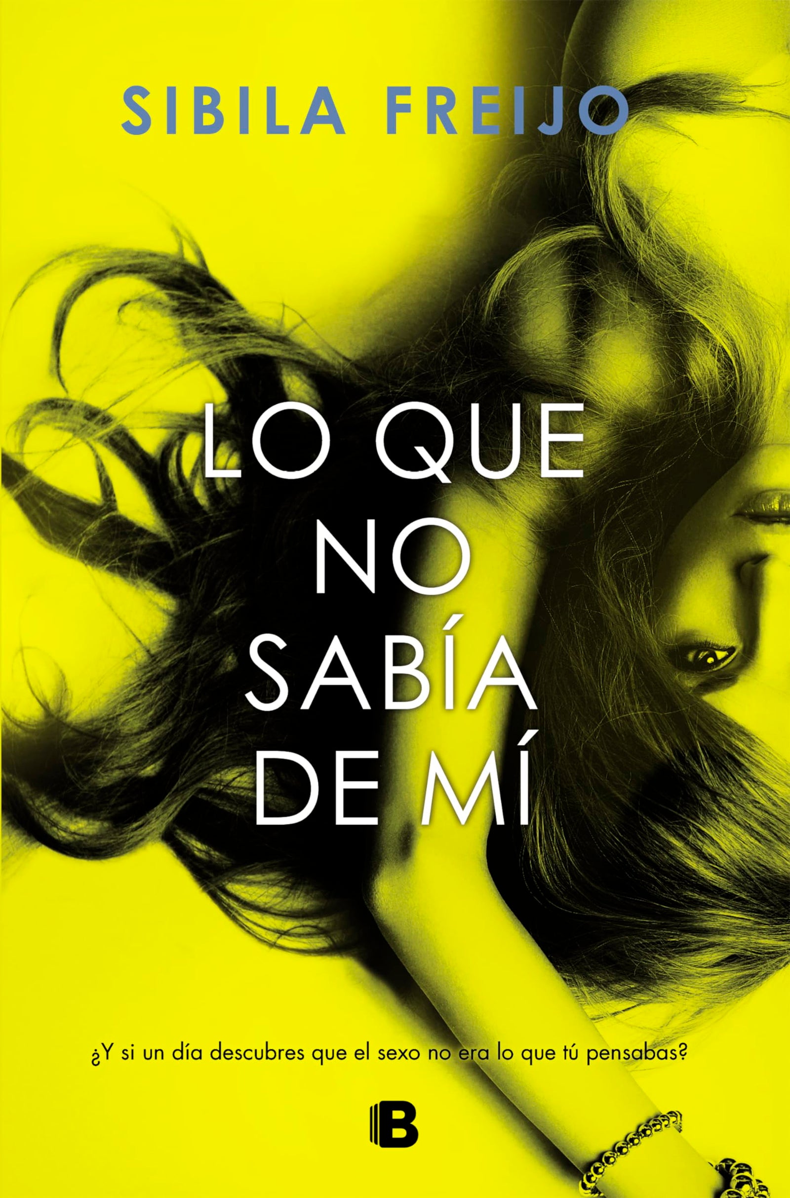 Lo que no sabía de mí (Ediciones B)