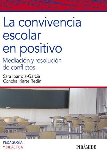 La convivencia escolar en positivo: Mediación y resolución de conflictos (Psicología)