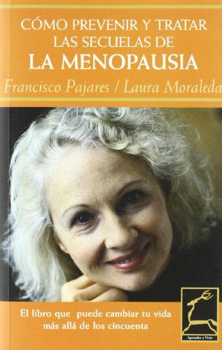 Cómo prevenir y tratar las las secuelas de la menopausia (SIN COLECCION)