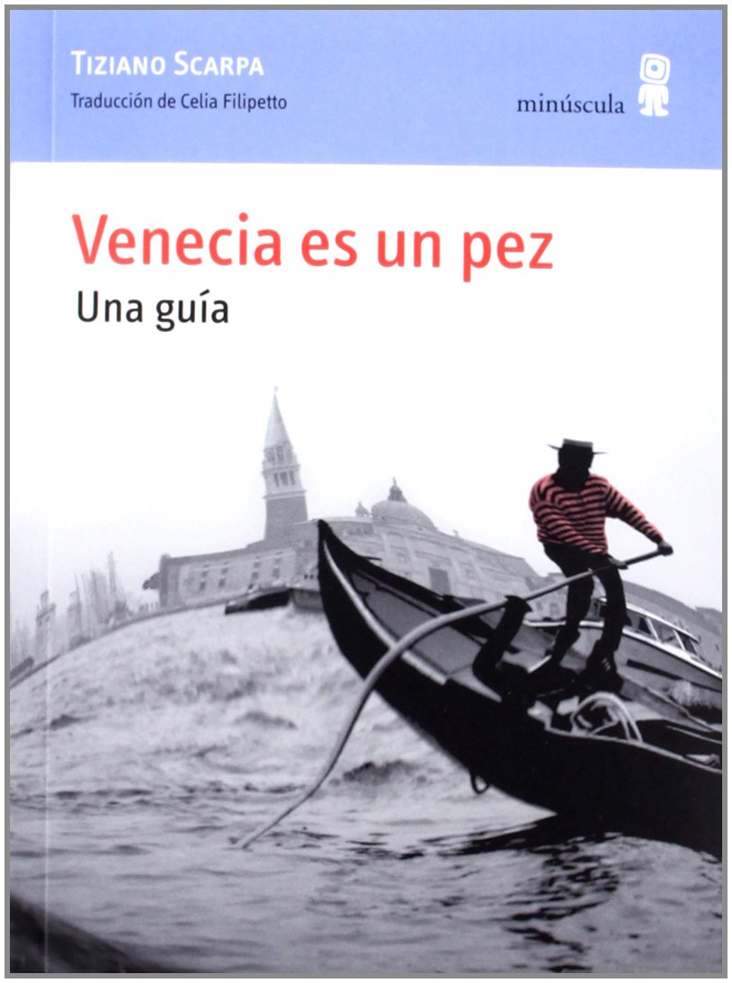 Venecia es un pez: Una guía (Paisajes Narrados)