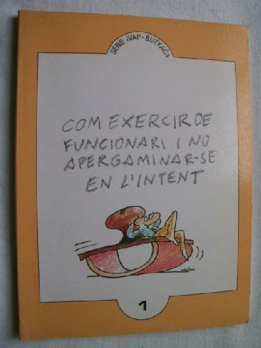 COM EXERCIR DE FUNCIONARI I NO APERGAMINAR-SE EN L´INTENT