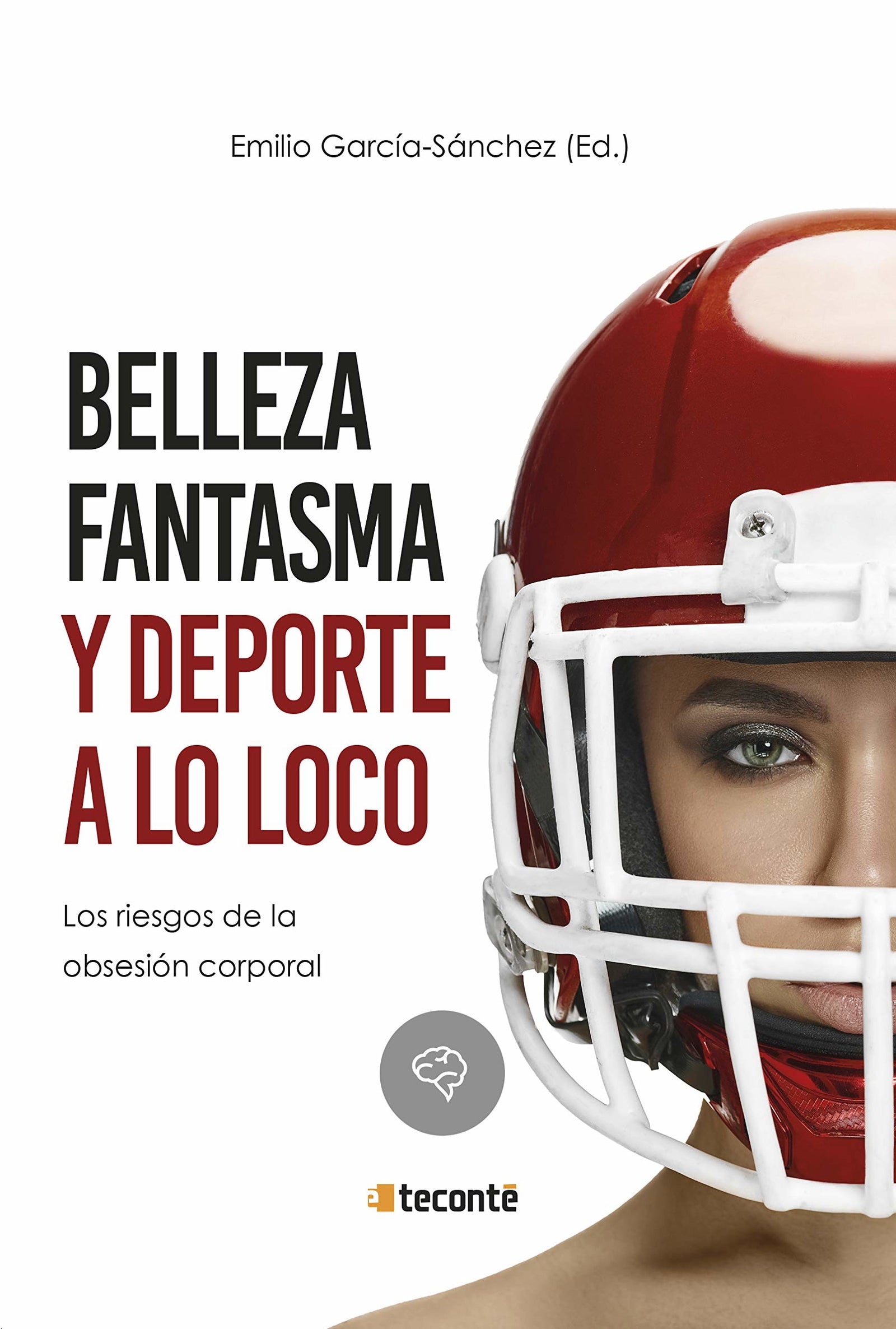 Belleza fantasma y deporte A lo loco: Los riesgos de la obsesión corporal (Crécete)