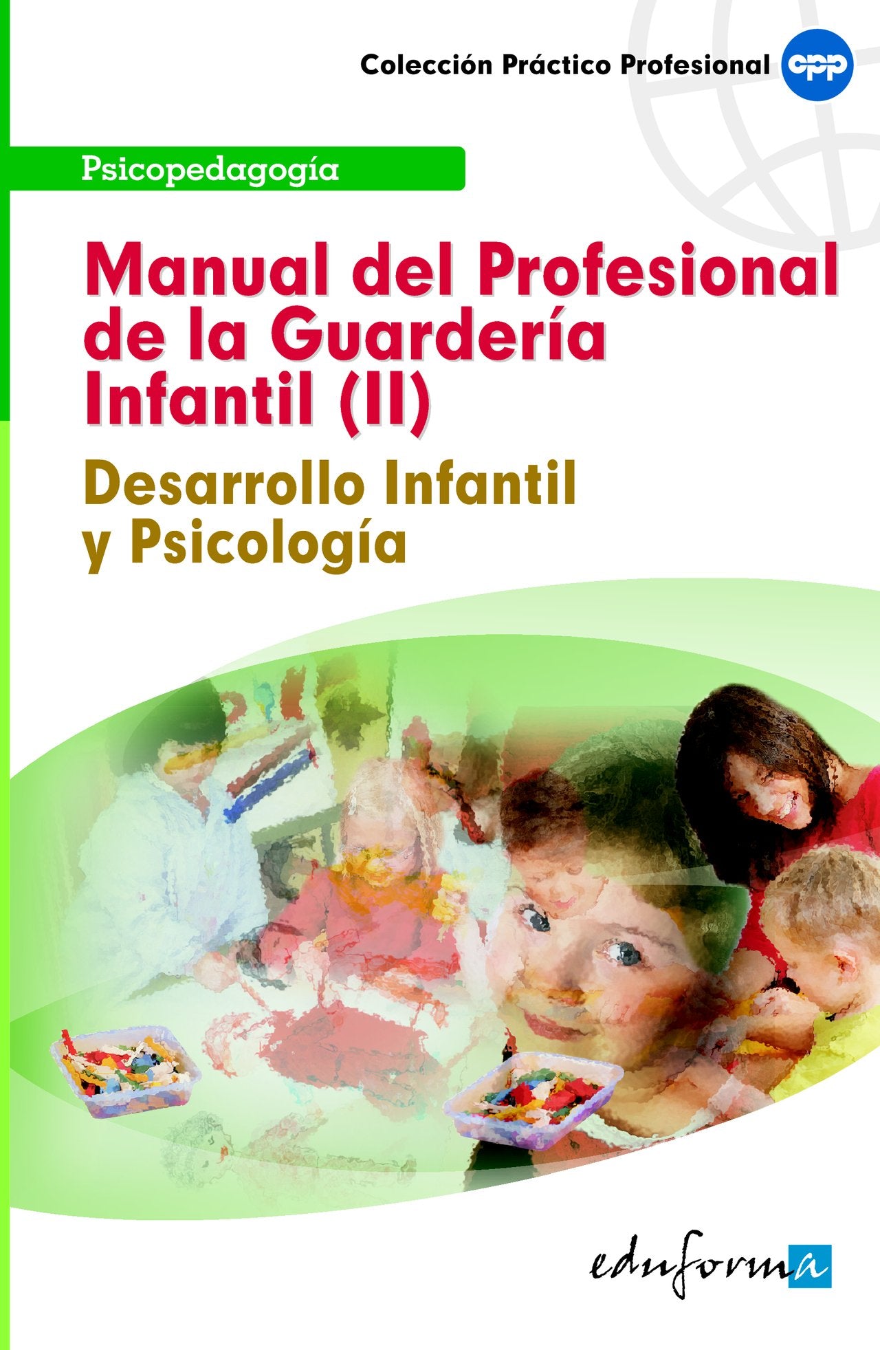 Manual Del Profesional De La Guardería Infantil (Ii). Desarrollo Infantil Y Psicología