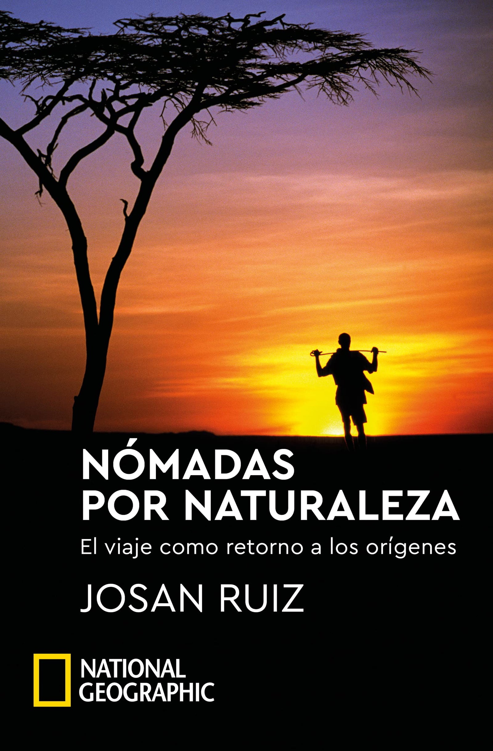 Nómadas por naturaleza (Narrativa de viajes, National Geographic)