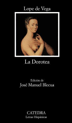 La Dorotea: 408 (Letras Hispánicas)