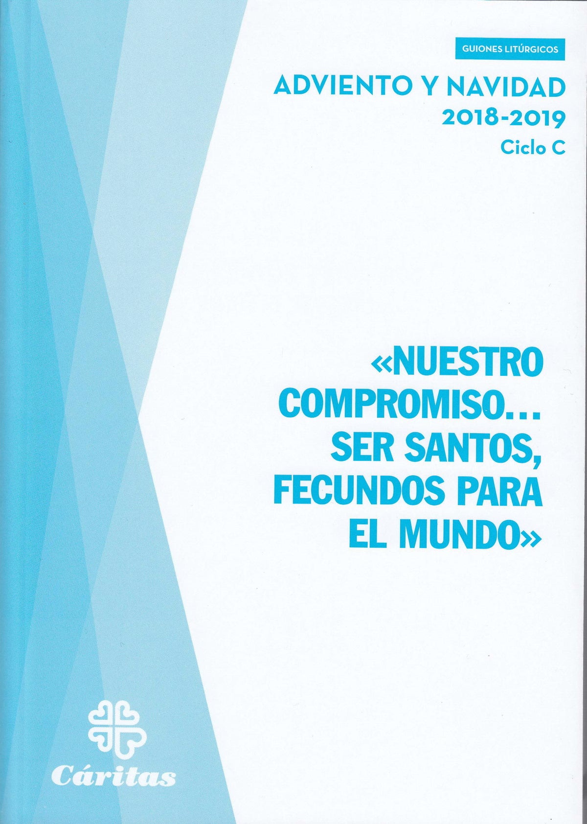 Nuestro compromiso ser santos, fecundos para el mundo (CARITAS)
