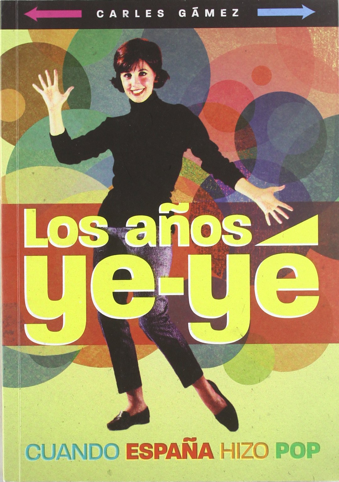 Los años ye-yé: Cuando España hizo pop