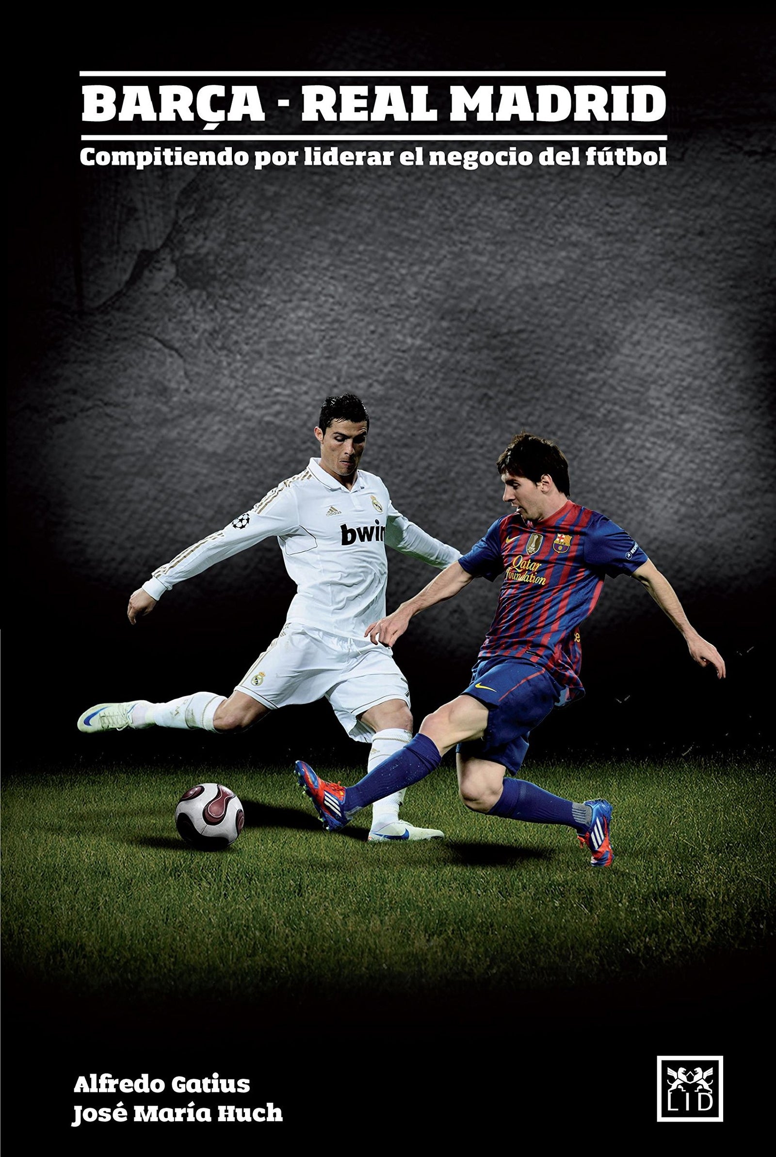 Barça Real Madrid: Compitiendo Por Liderar El Negocio del Fã°tbol (VIVA)