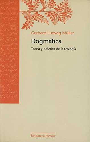 Dogmática. Teoría y práctica de la teología (Biblioteca Herder)