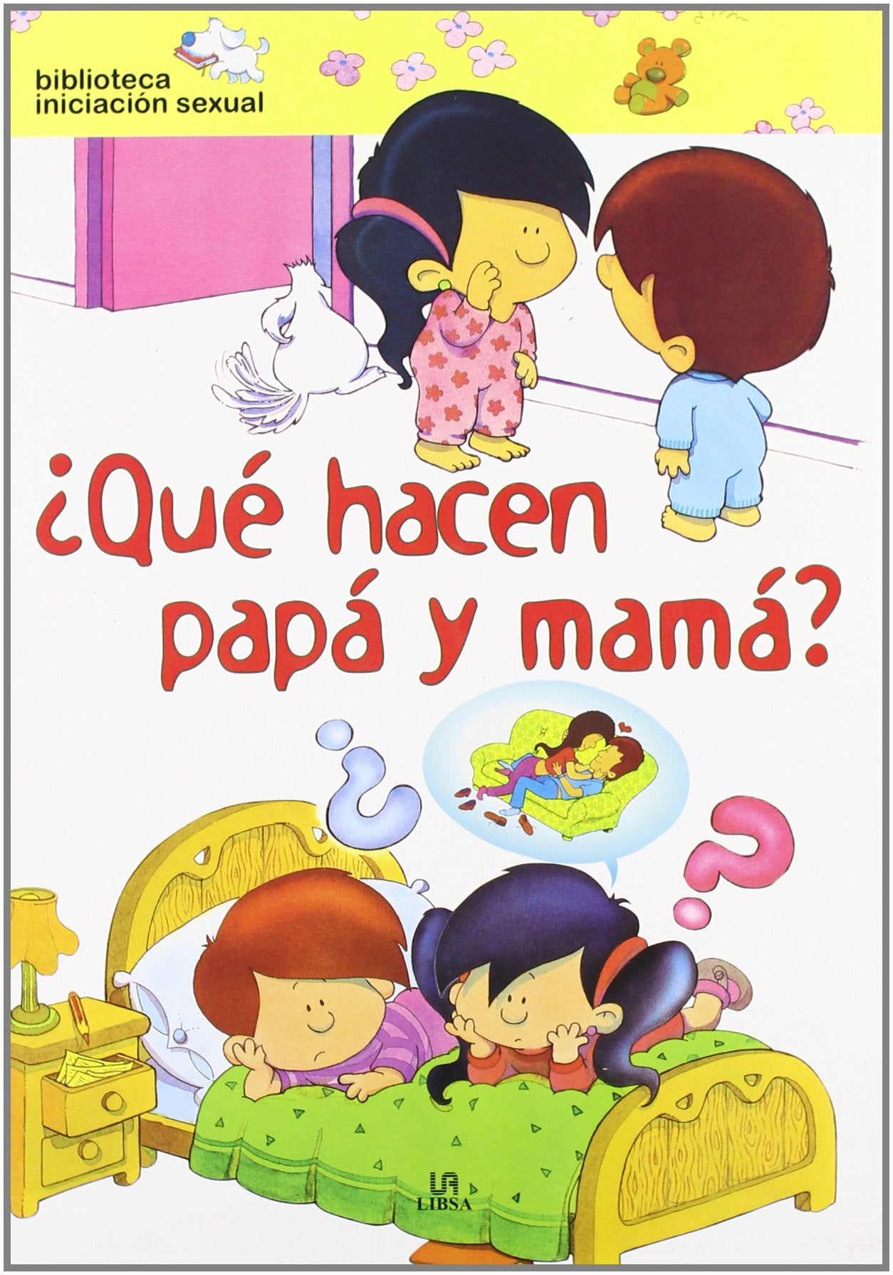 ¿Qué Hacen Papá y Mamá? (Mi Primera Biblioteca de Iniciación Sexual)