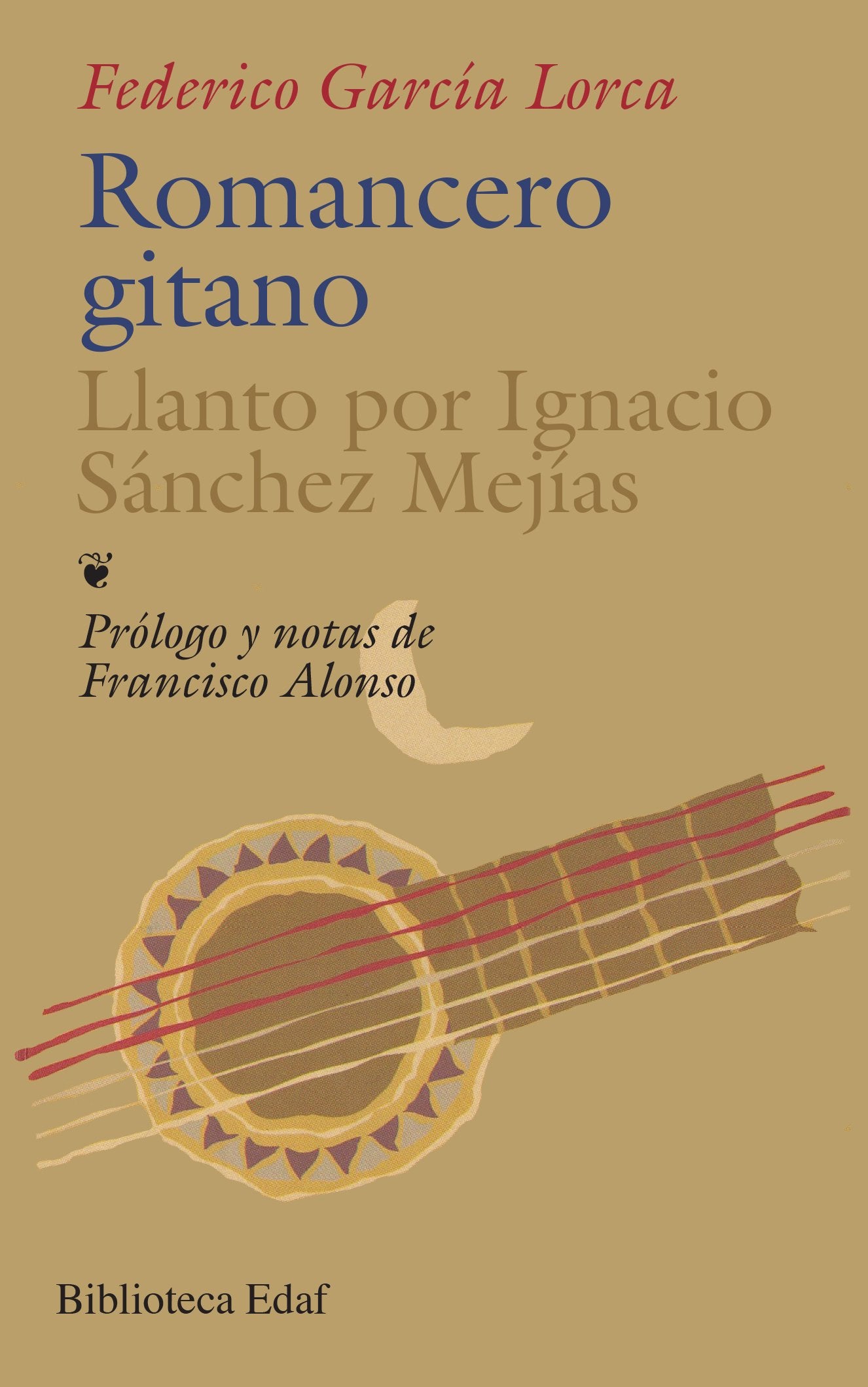 Romancero Gitano.-Llanto Por Ignacio S.M: Llanto por Ignacio Sánchez Mejías: 174 (Biblioteca Edaf)