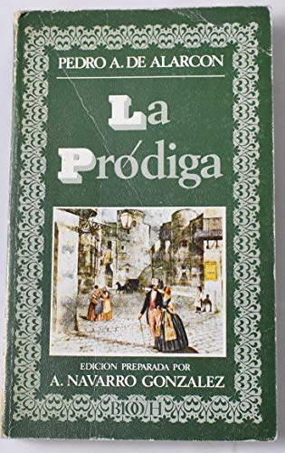 La prodiga (Biblioteca de la literatura y el pensamiento hispanicos ; 2) (Spanish Edition)