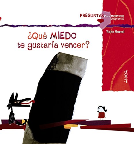 ¿Qué miedo te gustaría vencer? (PRIMEROS LECTORES - Preguntas para mentes despiertas)