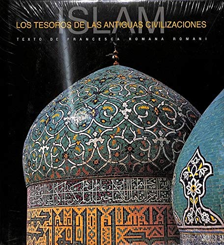 Islam. Los Tesoros De Las Antiguas Civilizaciones