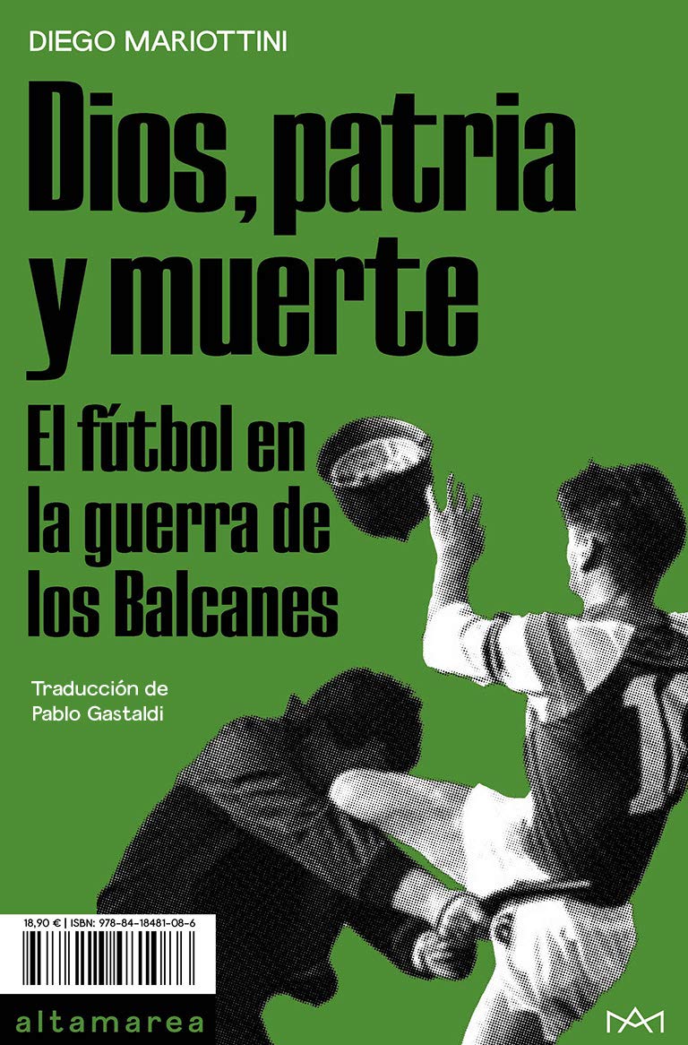 Dios, patria y muerte: El fútbol en la guerra de los Balcanes: 13 (Ensayo)