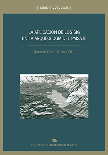 La aplicación de los SIG en la arqueología del paisaje