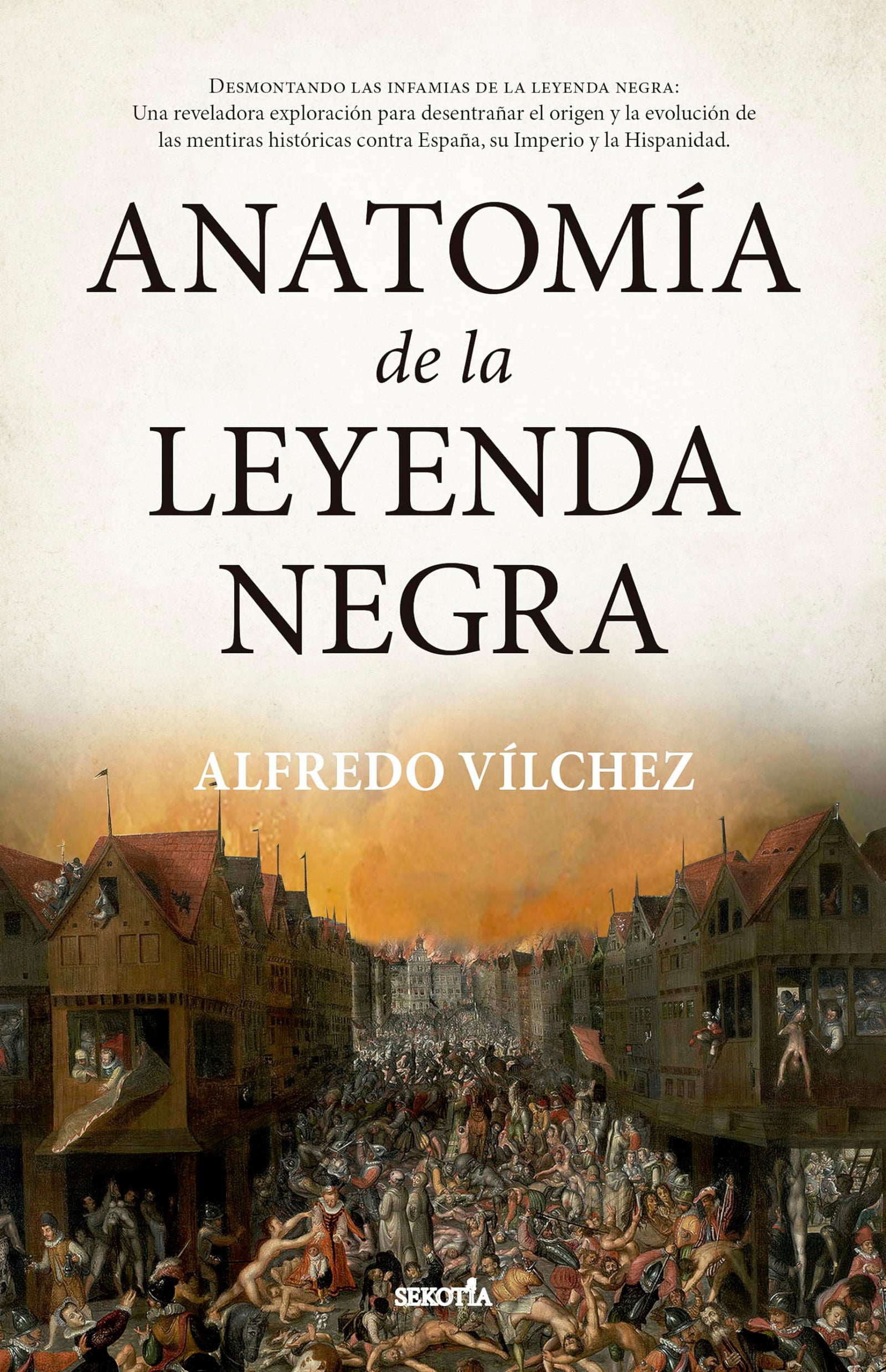 Anatomía de la leyenda negra (Biblioteca de Historia)