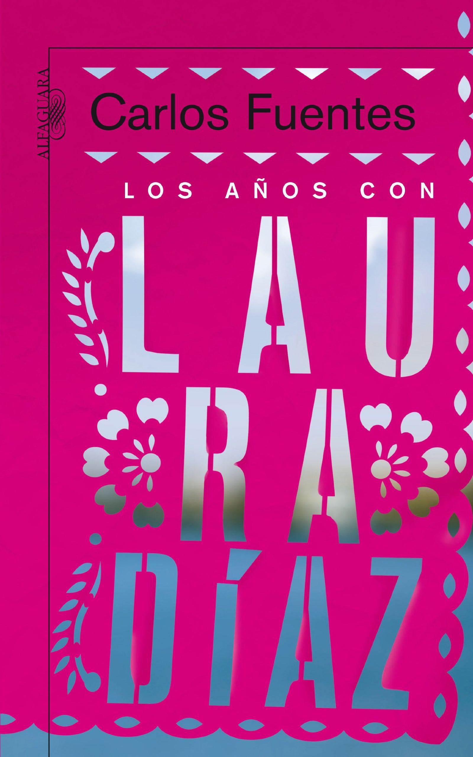 Los años con Laura Díaz (Biblioteca Carlos Fuentes)