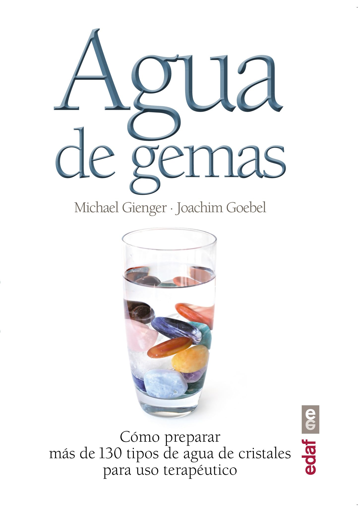 Agua de gemas: Como preparar más de 130 tipos de agua de cristales para uso terapéutico (Nueva era)