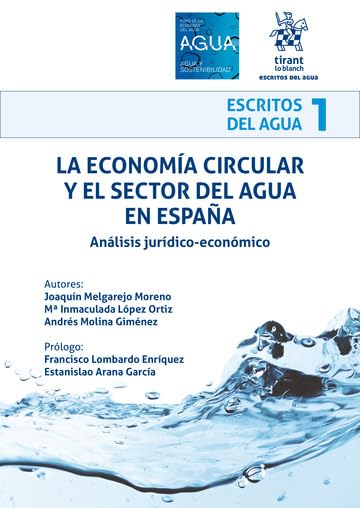 La economía circular y el sector del agua en España. Análisis jurídico-económico (Escritos del agua)