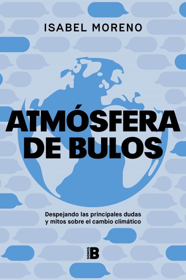 Atmósfera de bulos: Despejando las principales dudas y mitos sobre el cambio climático (Somos B)