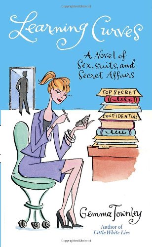 Learning Curves: A Novel of Sex, Suits, And Secret Affairs